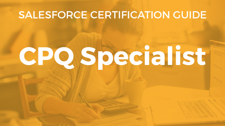 Salesforce CPQ Specialist Study Guide
