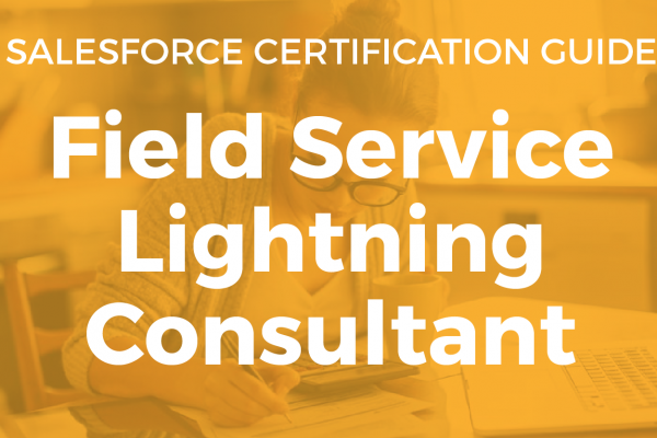 Field Service Lightning Consultant Resource Guide