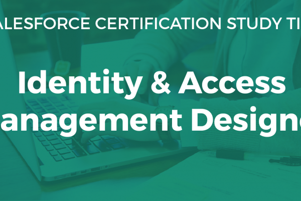 Identity and Access Management Designer Study Guide