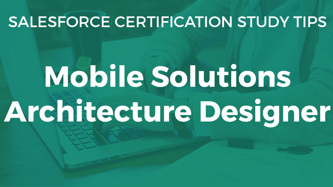 Mobile Solutions Architecture Designer Study Guide